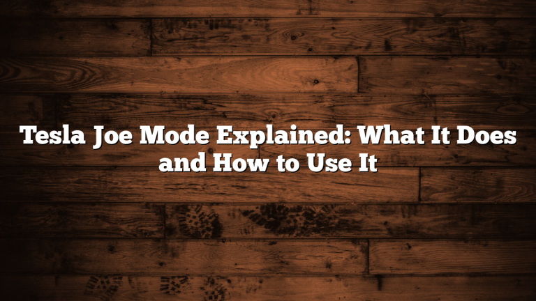 Tesla Joe Mode Explained: What It Does and How to Use It