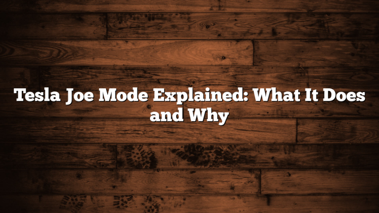 Tesla Joe Mode Explained: What It Does and Why