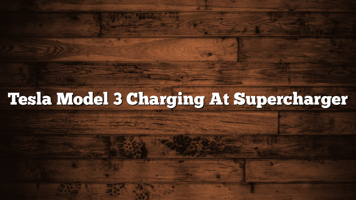 Tesla Model 3 Charging At Supercharger