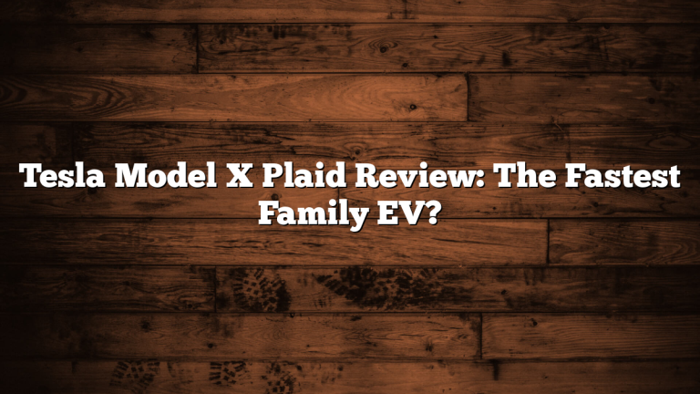 Tesla Model X Plaid Review: The Fastest Family EV?