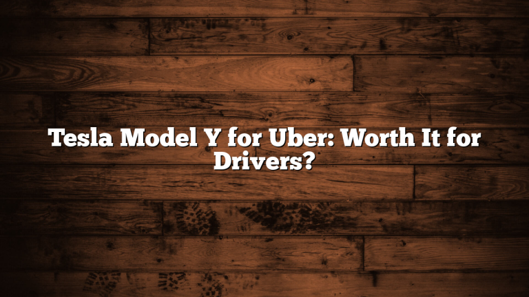 Tesla Model Y for Uber: Worth It for Drivers?