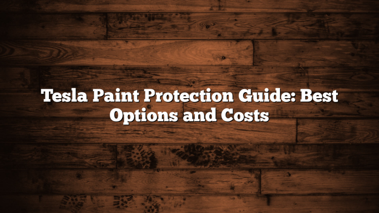Tesla Paint Protection Guide: Best Options and Costs