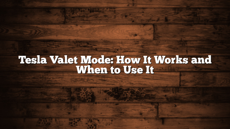 Tesla Valet Mode: How It Works and When to Use It