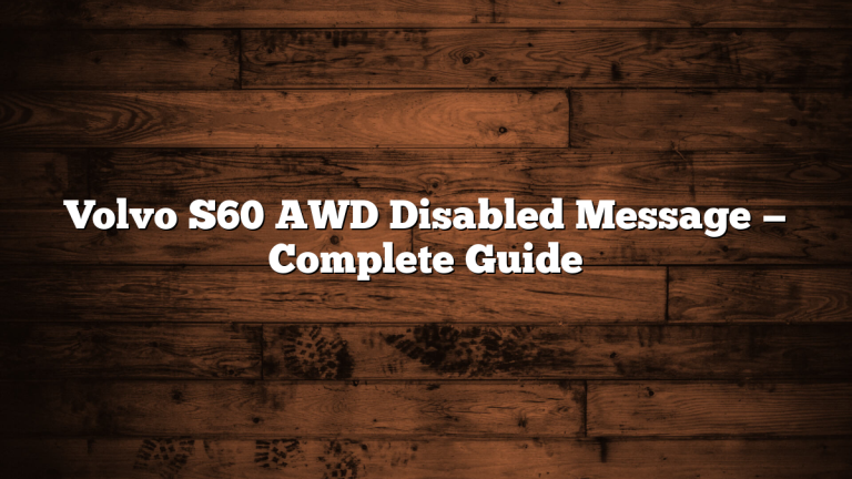 Volvo S60 AWD Disabled Message — Complete Guide