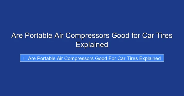 Are Portable Air Compressors Good for Car Tires Explained