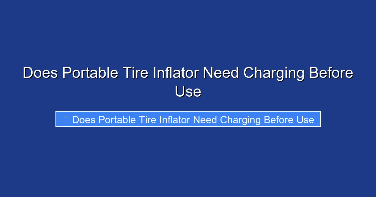 Does Portable Tire Inflator Need Charging Before Use