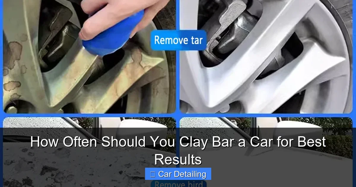 How Often Should You Clay Bar a Car for Best Results