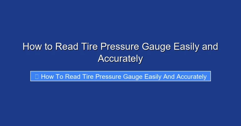 How to Read Tire Pressure Gauge Easily and Accurately