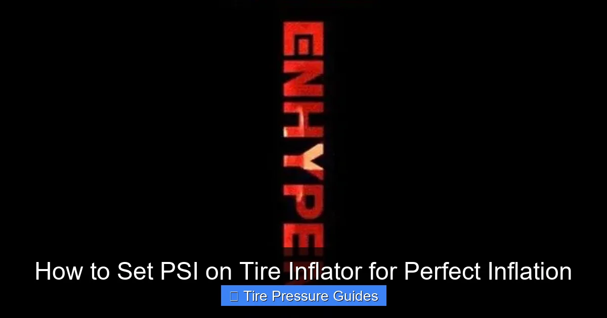 How to Set PSI on Tire Inflator for Perfect Inflation