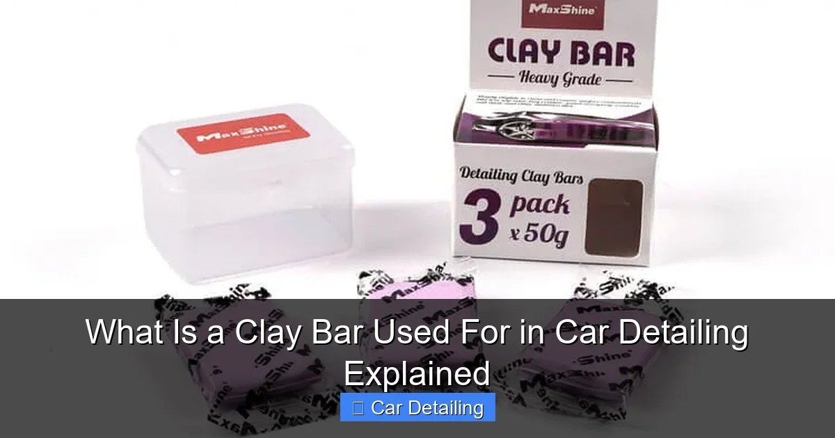What Is a Clay Bar Used For in Car Detailing Explained