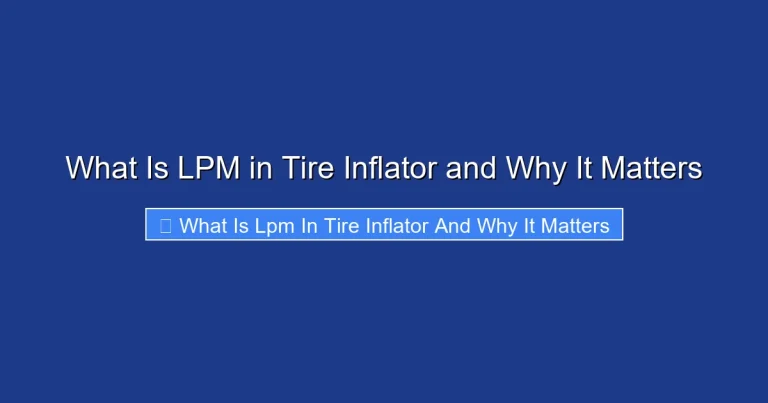 What Is LPM in Tire Inflator and Why It Matters