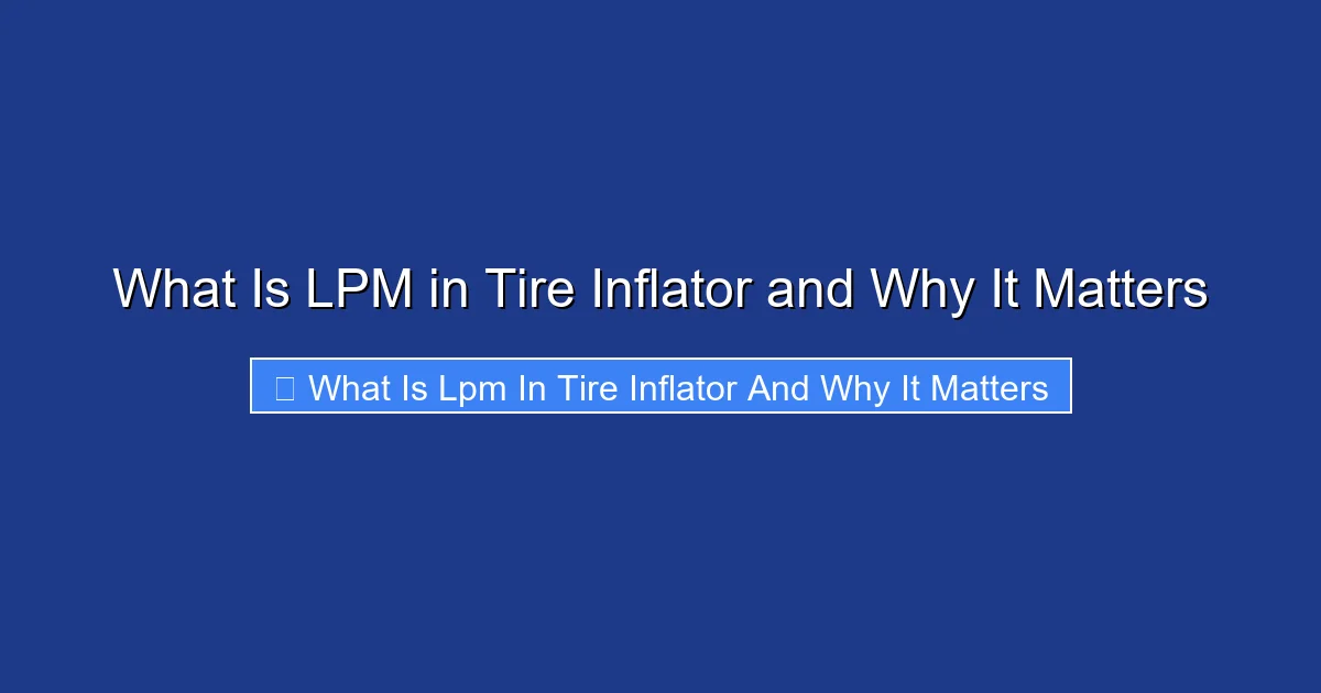 What Is LPM in Tire Inflator and Why It Matters