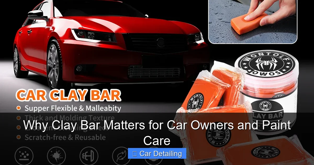 Why Clay Bar Matters for Car Owners and Paint Care