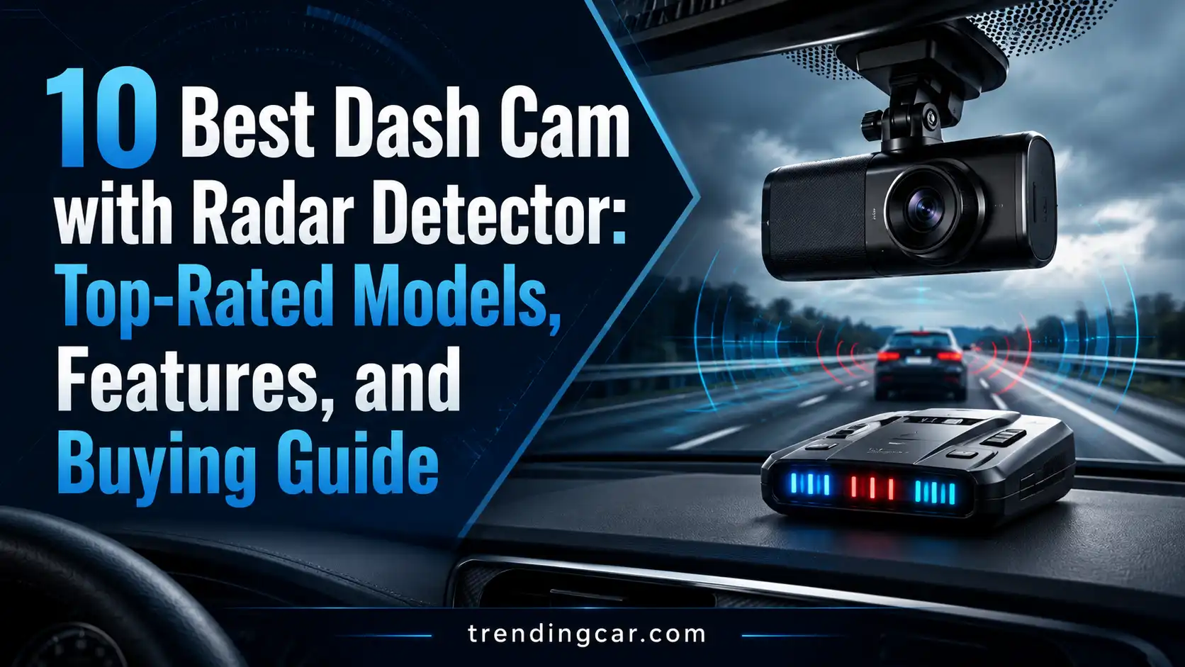 10 Best Dash Cam with Radar Detector Top-Rated Models, Features, and Buying Guide