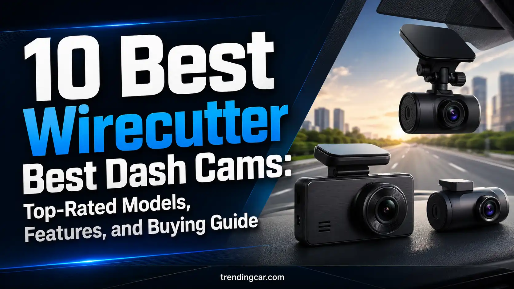 10 Best Wirecutter Best Dash Cams Top-Rated Models, Features, and Buying Guide