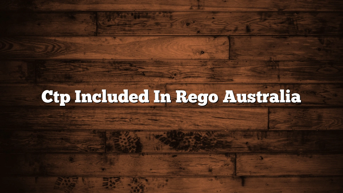 Ctp Included In Rego Australia