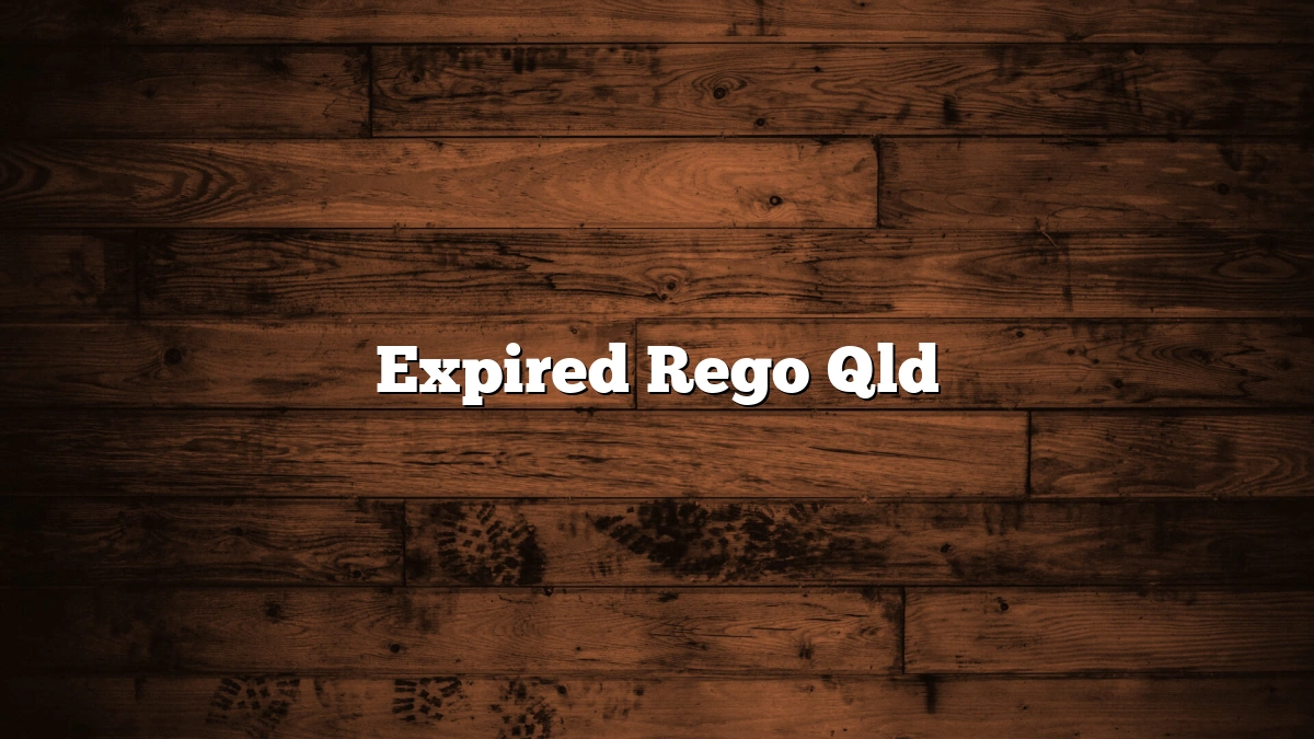 Expired Rego Qld