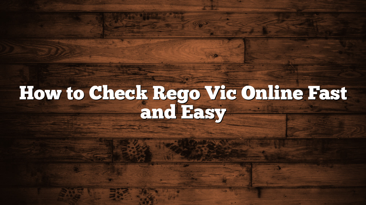 How to Check Rego Vic Online Fast and Easy