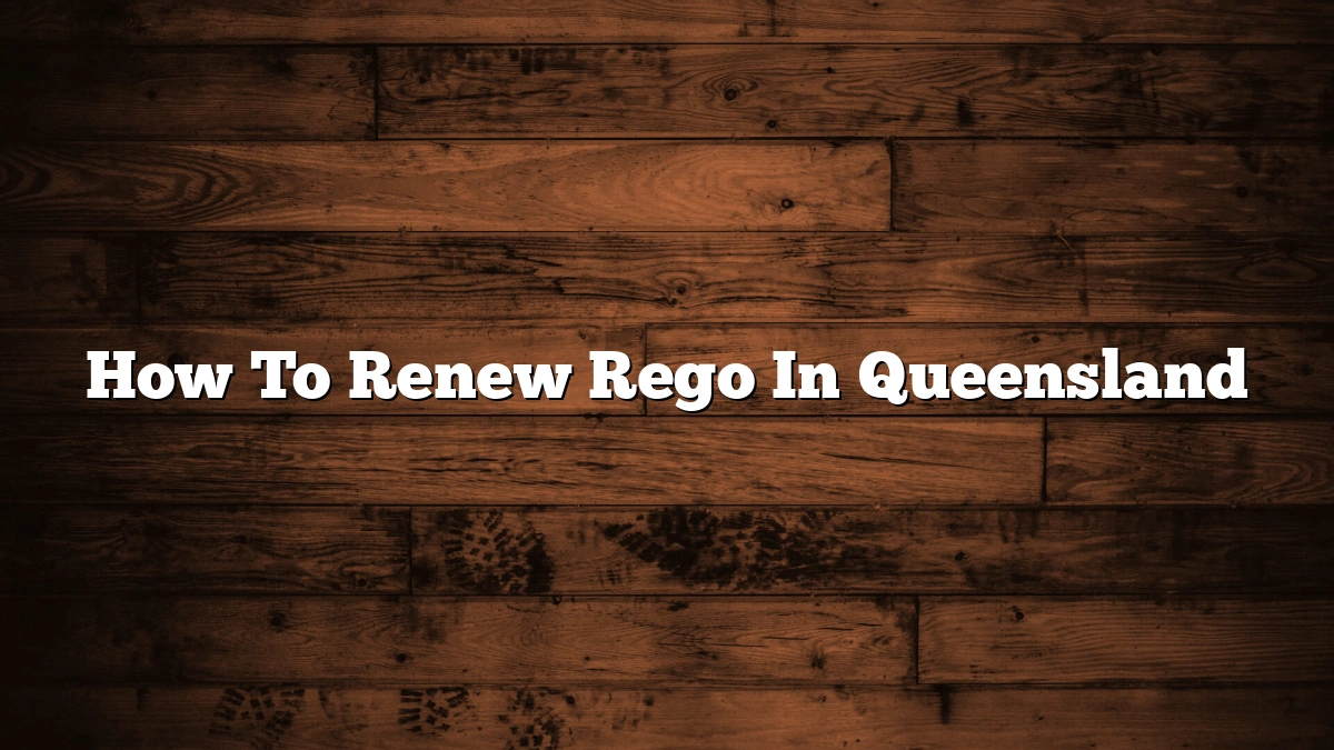 How To Renew Rego In Queensland
