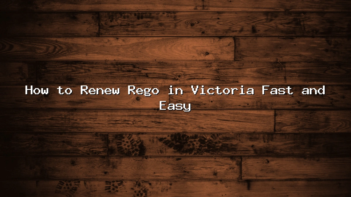 How to Renew Rego in Victoria Fast and Easy