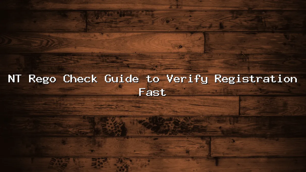 NT Rego Check Guide to Verify Registration Fast