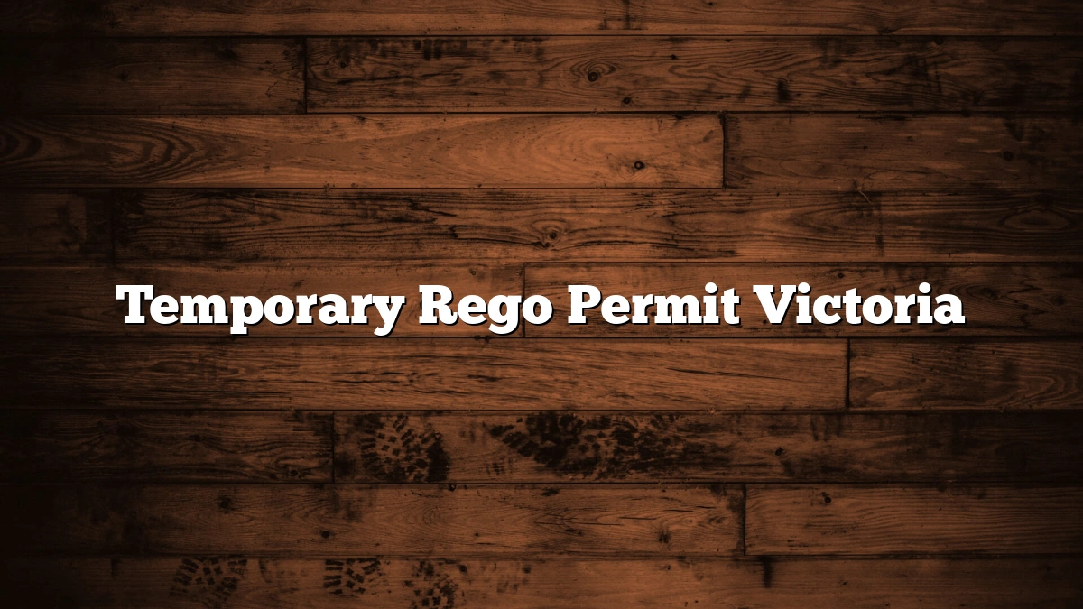 Temporary Rego Permit Victoria