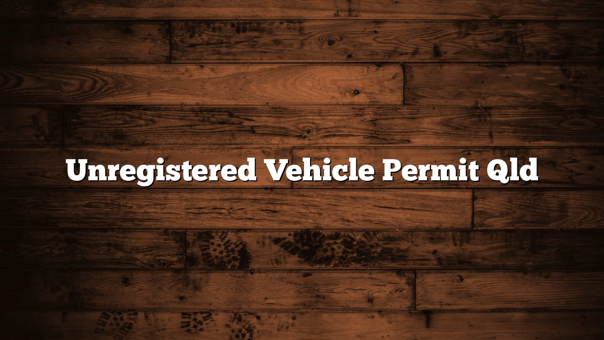 Unregistered Vehicle Permit Qld