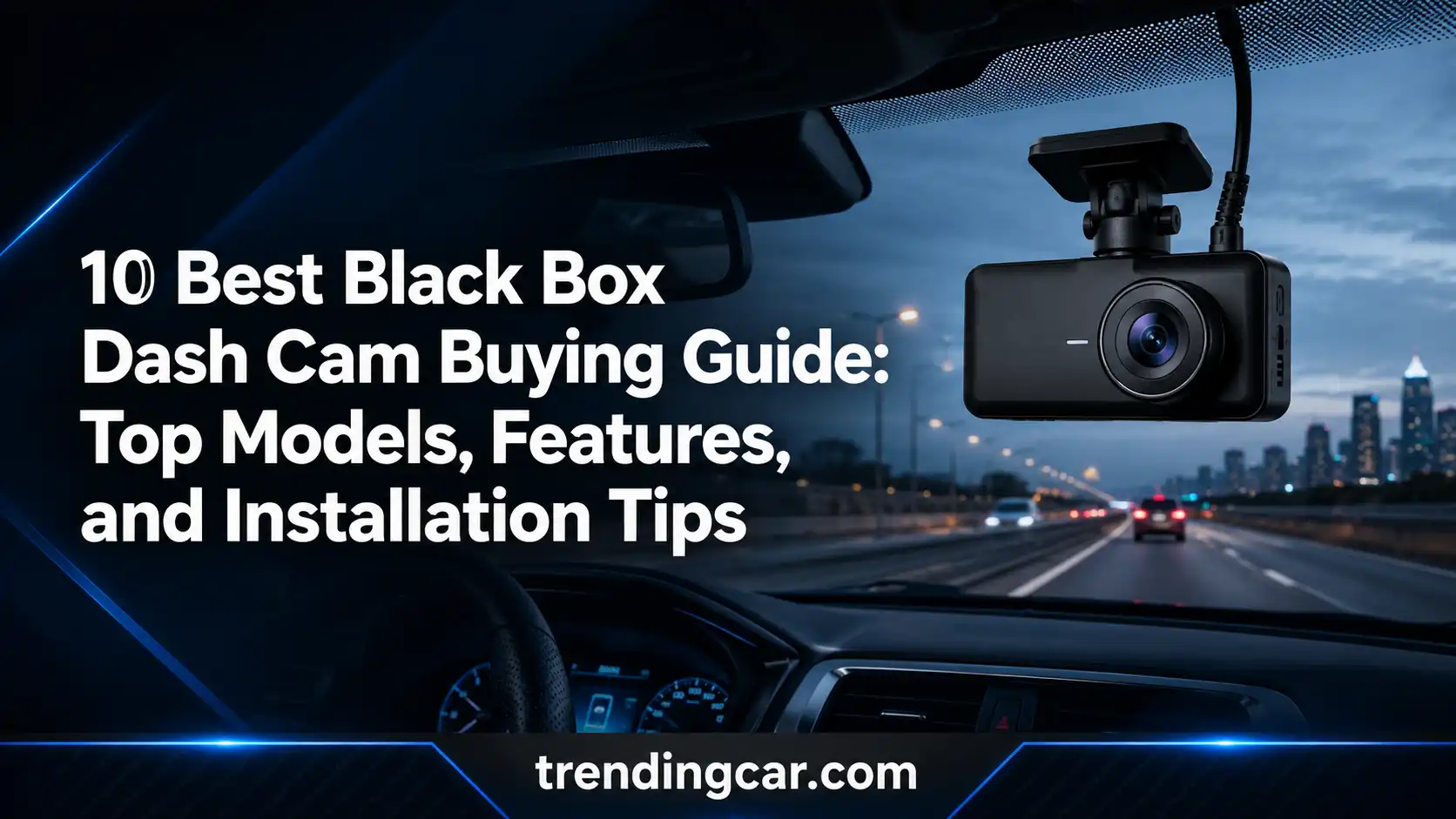 10 Best Black Box Dash Cam Buying Guide Top Models, Features, and Installation Tips
